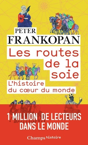 Livrenpoche : Les routes de la soie. L'histoire du coeur du monde - Peter Frankopan - Livre