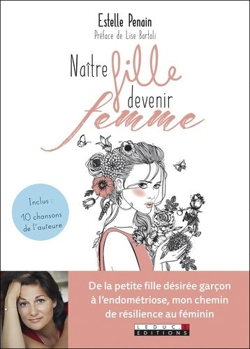 Livrenpoche : Naître fille devenir femme : Inclus un CD avec 10 chansons de l'auteure - Estelle Penain - Livre