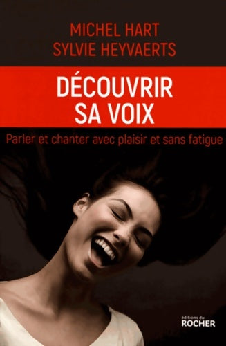 Livrenpoche : Découvrir sa voix : Parler et chanter avec plaisir et sans fatigue - Michel Hart - Livre