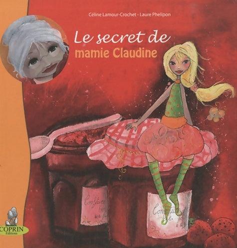 Livrenpoche : Le secret de mamie Claudine - Céline Lamour-Crochet - Livre