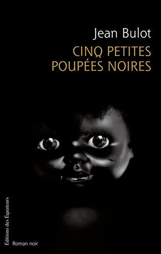 Livrenpoche : CINQ PETITES poupées NOIRES - Jean Bulot - Livre