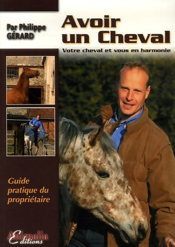 Livrenpoche : Avoir un cheval : Votre cheval et vous en harmonie - Philippe Gérard - Livre