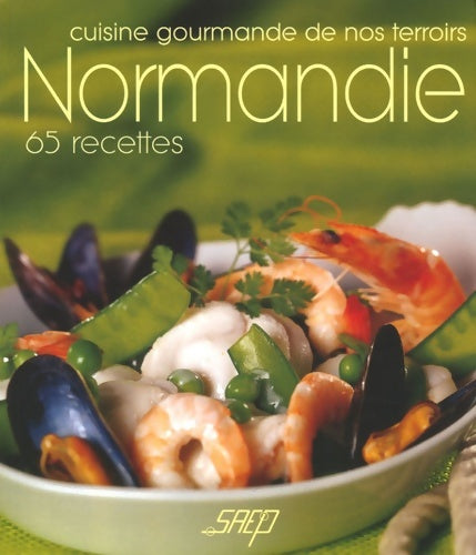 Livrenpoche : Normandie : Cuisine gourmande de nos terroirs - Laurent Morel - Livre