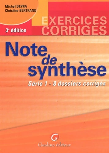 Livrenpoche : Note de synthèse Tome I exercices et corrigés 3e édition - Christine Bertrand - Livre
