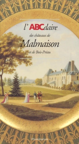 Livrenpoche : L'ABCdaire des châteaux de Malmaison et de Bois-Préau - Bernard Chevallier - Livre
