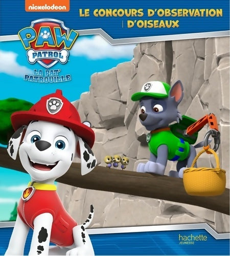 Livrenpoche : Pat' Patrouille - Le concours d'observation d'oiseaux - Anne Marchand Kalicky - Livre