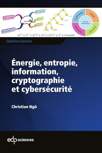 Livrenpoche : Énergie entropie information cryptographie et cybersécurité - Christian Ngo - Livre