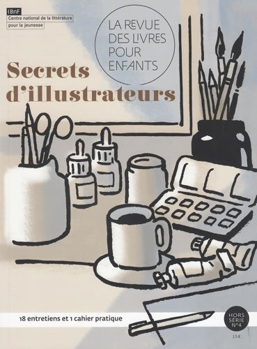 Livrenpoche : La revue des livres pour enfants : Secrets d'illustrateurs - Collectif - Livre