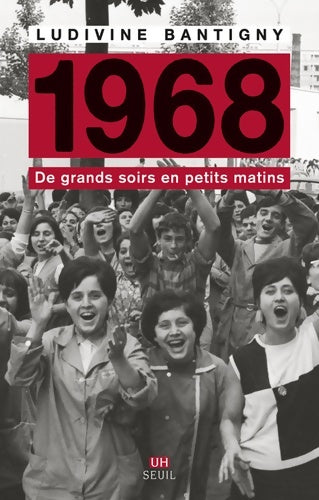 Livrenpoche : 1968. De grands soirs en petits matins - Ludivine Bantigny - Livre