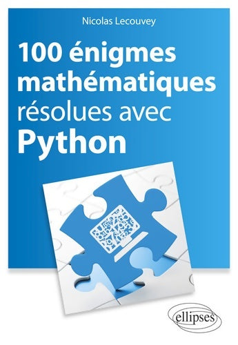 Livrenpoche : 100 énigmes mathématiques résolues avec Python - Lecouvey Nicolas - Livre