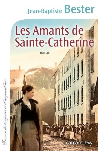 Livrenpoche : Les amants de sainte-catherine - Jean-Baptiste Bester - Livre