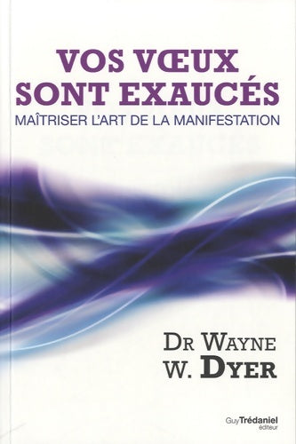 Livrenpoche : Vos voeux sont exaucés - Wayne W. Dyer - Livre