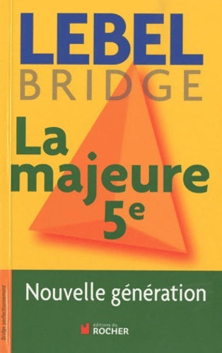 Livrenpoche : La majeure cinquième : Nouvelle génération - Michel Lebel - Livre