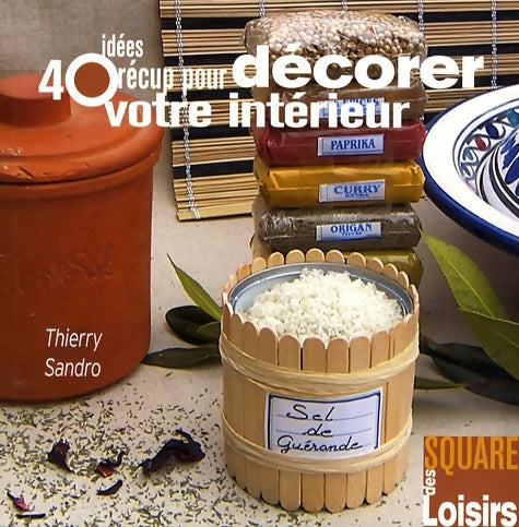 Livrenpoche : 40 Idées récup pour décorer votre intérieur - Thiery Sandro - Livre