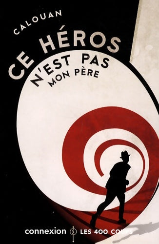 Livrenpoche : Ce héros n'est pas mon père - Calouan - Livre