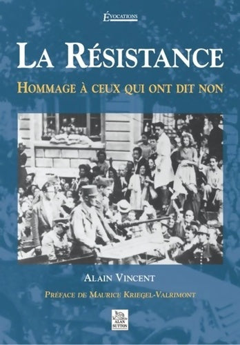 Livrenpoche : Résistance - Hommage à ceux qui ont dit non - Alain Vincent - Livre