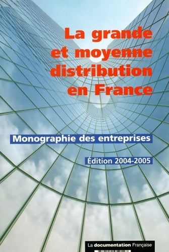 Livrenpoche : La grande et moyenne distribution en France - Monographie des entreprises - Edition 2004-2005 - Jean-Christophe Martin - Livre