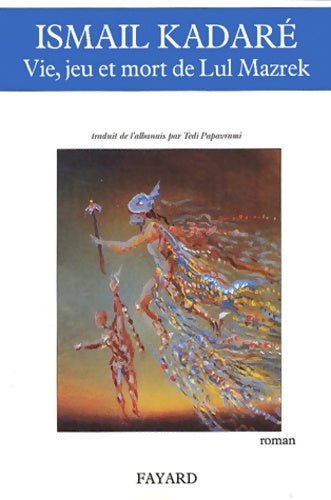 Livrenpoche : Vie jeu et mort de Lul Mazrek - Ismail Kadaré - Livre