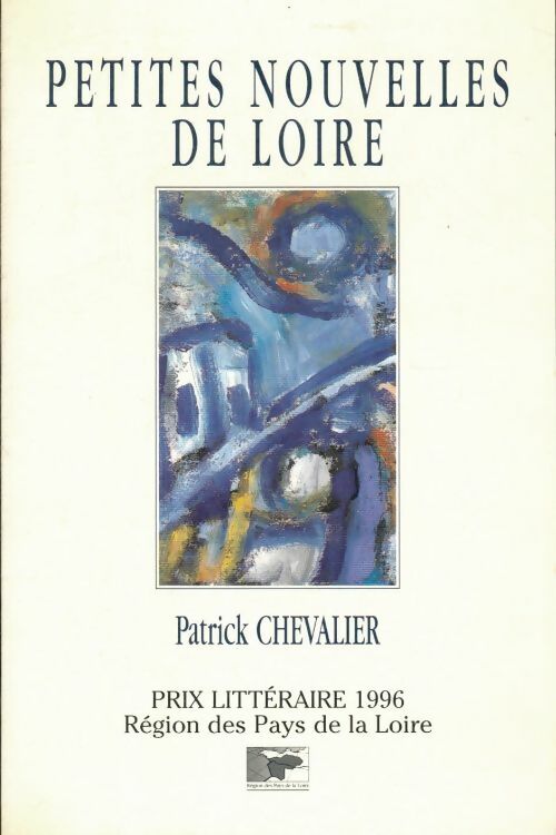 Livrenpoche : Petites nouvelles de Loire - Patrick Chevalier - Livre