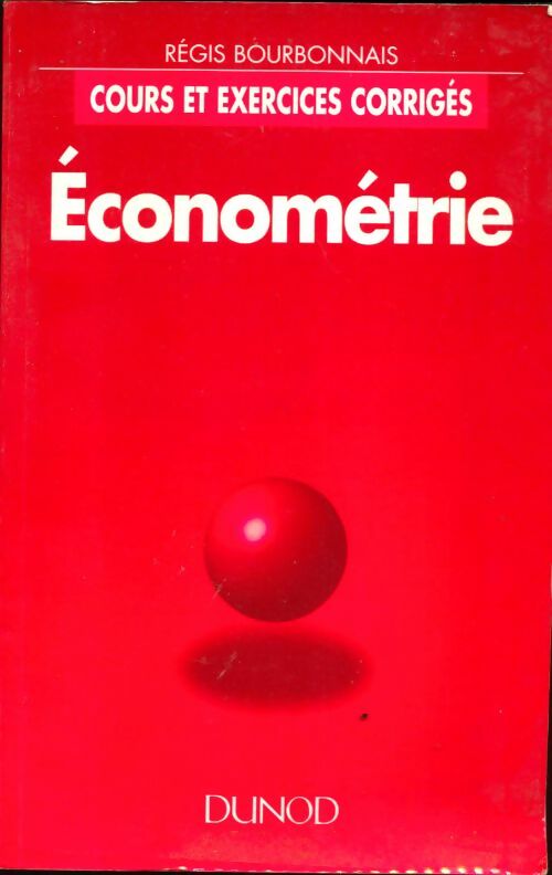 Livrenpoche : Econometrie cours et exercices corrigés - Régis Bourbonnais - Livre