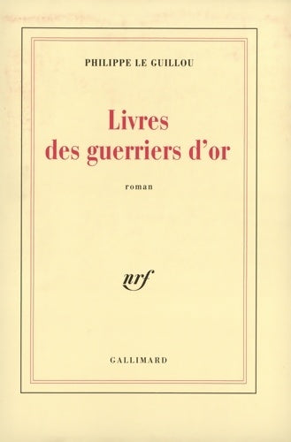 Livrenpoche : Livres des guerriers d'or - Philippe Le Guillou - Livre