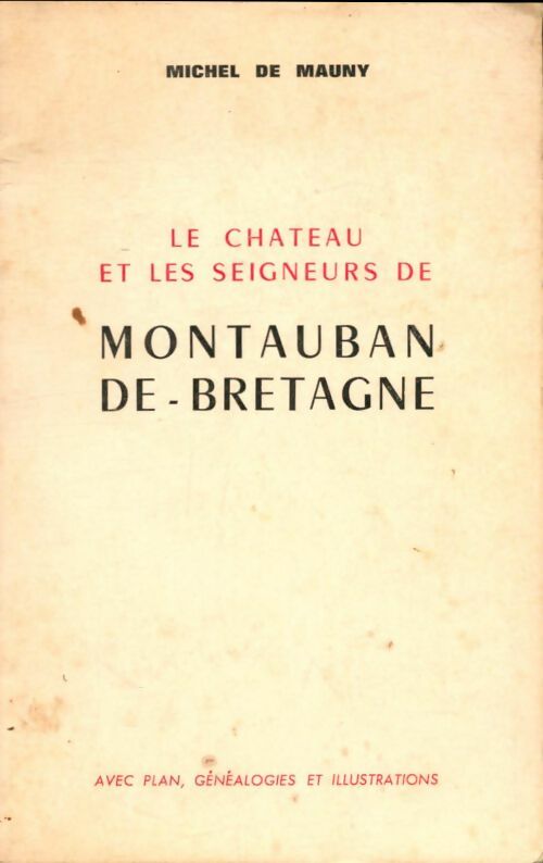 Livrenpoche : Le château et les seigneurs de Montauban De Bretagne - Michel De Mauny - Livre