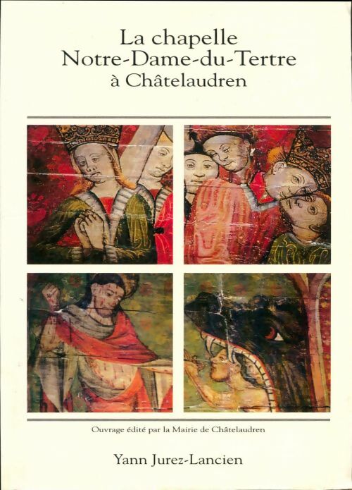 Livrenpoche : La chapelle de Notre-Dame-du-Tertre à Châtelaudren - Yann Jurez-Lancien - Livre