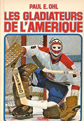 Livrenpoche : Les gladiateurs de l'Amérique - Paul Ohl - Livre