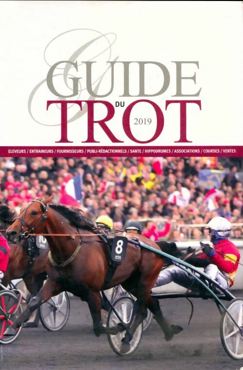 Guide du trot 2019 - Hugues Rousseau -  Trotting promotion - Livre