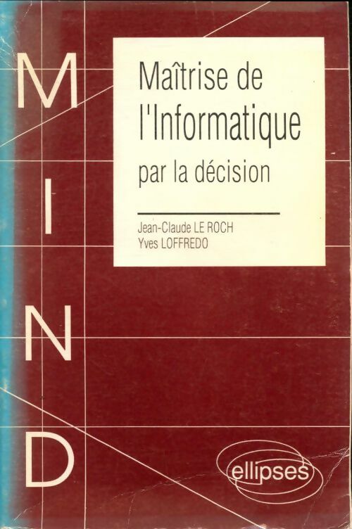 Livrenpoche : Maîtrise de l'informatique par la décision - Jean-Claude Le Roch - Livre