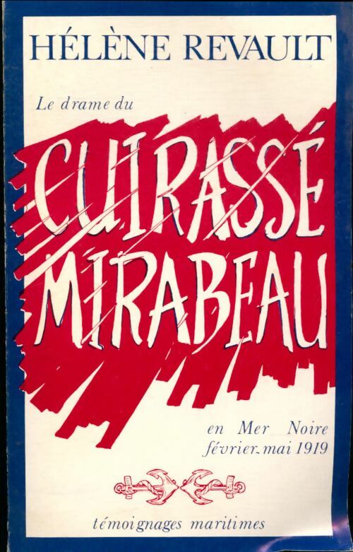 Livrenpoche : Le drame du Cuirassé Mirabeau en Mer Noire février-mai 1919  - Hélène Revault - Livre