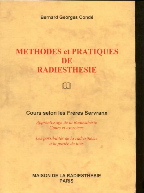 Livrenpoche : Méthodes et pratiques de radiesthésie - Bernard-Georges Condé - Livre