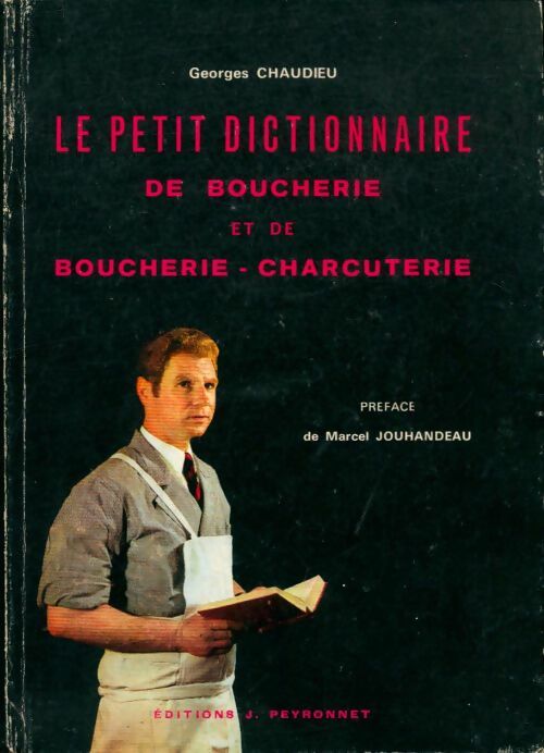 Livrenpoche : Le petit dictionnaire de boucherie et de boucherie-charcuterie - Georges Chaudieu - Livre