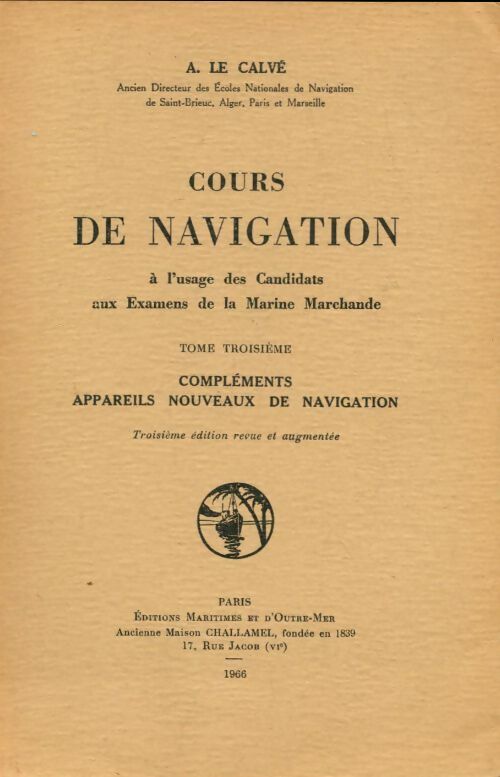 Livrenpoche : Cours de navigation Tome III : Compléments - A Le Calvé - Livre