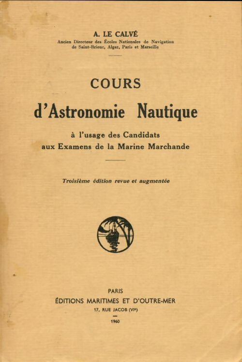 Livrenpoche : Cours d'astronomie nautique - A Le Calvé - Livre