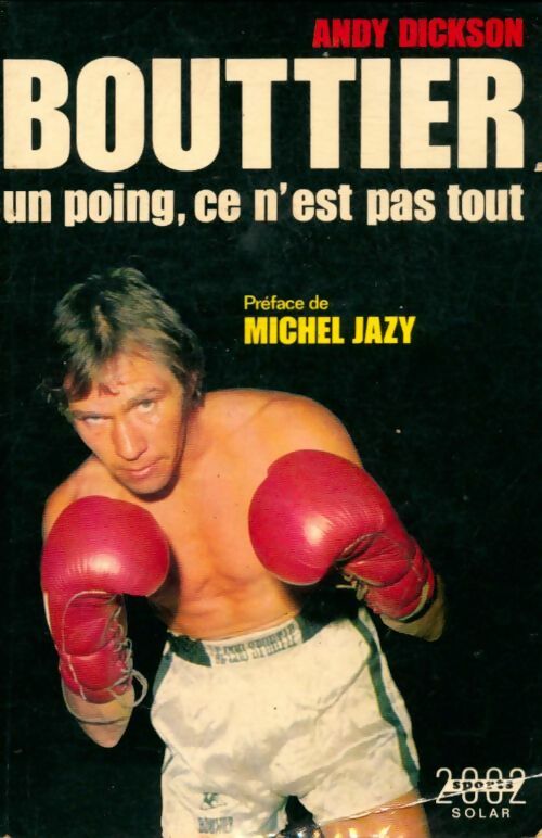 Livrenpoche : Bouttier, un poing, ce n'est pas tout - Andy Dickson - Livre