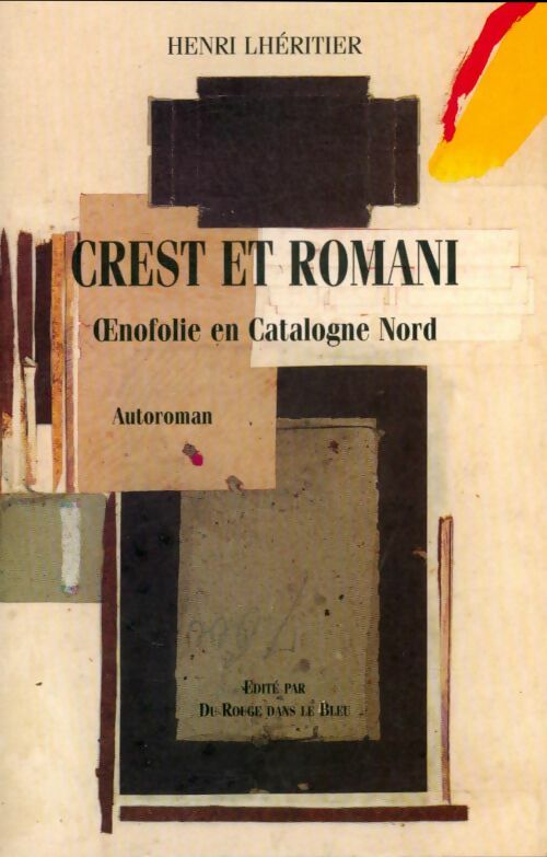 Livrenpoche : Crest et Romani : Oenofolie en catalogne nord. - Henri Lheritier - Livre