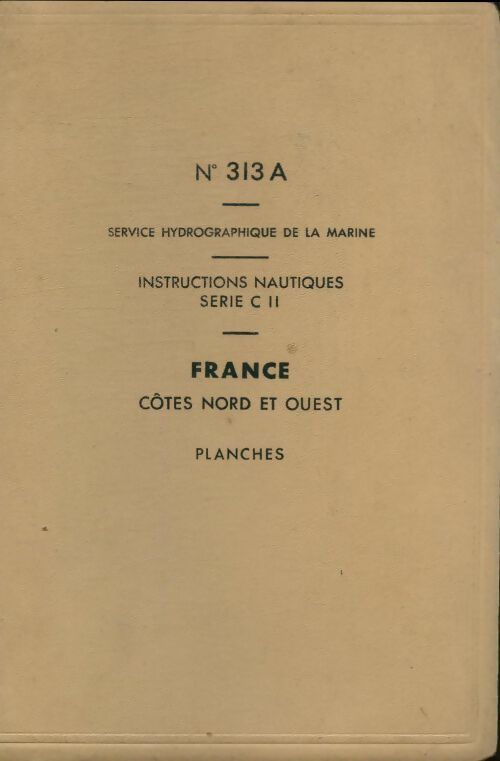 Livrenpoche : Instructions nautiques série C Ii. France : Côtes nord et ouest - planches [board book - Collectif - Livre