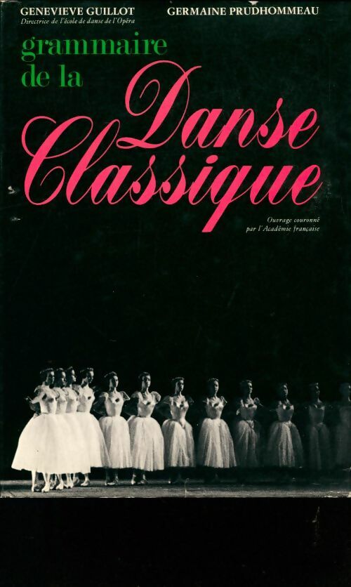 Livrenpoche : Grammaire de la danse classique - Geneviève Guillot - Livre