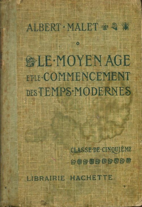 Livrenpoche : Le Moyen-Age et le commencement des temps modernes - Albert Malet - Livre