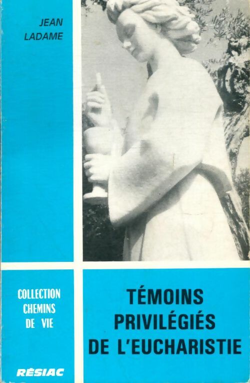 Livrenpoche : Témoins privilégiés de l'eucharistie - Jean Ladame - Livre
