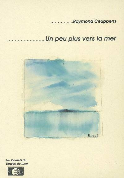 Livrenpoche : Un peu plus vers la mer - Raymond Ceuppens - Livre