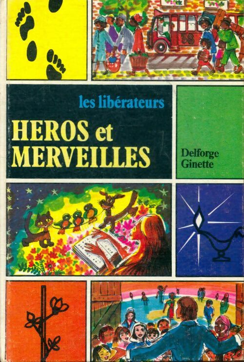 Livrenpoche : Héros et merveilles Tome Iv : Les libérateurs - Ginette Delforge - Livre