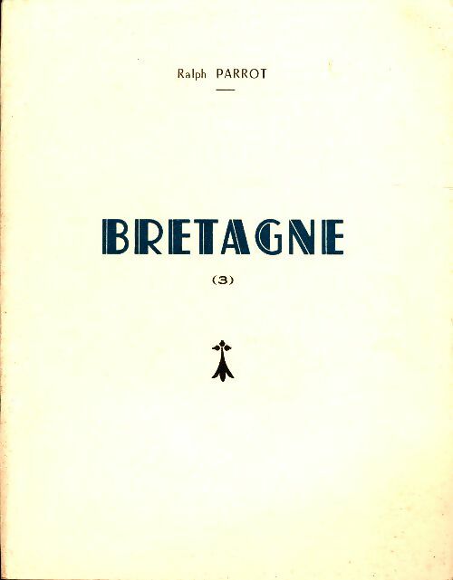 Livrenpoche : Bretagne Tome Iii - Ralph Parrot - Livre