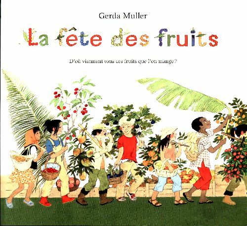 Livrenpoche : La fête des fruits - Gerda Muller - Livre
