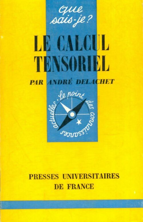 Livrenpoche : Le calcul tensoriel - André Delachet - Livre