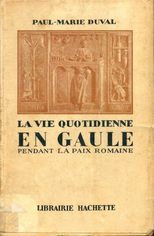 Livrenpoche : La vie quotidienne en Gaule pendant la paix romaine - Stéphane Weiss - Livre