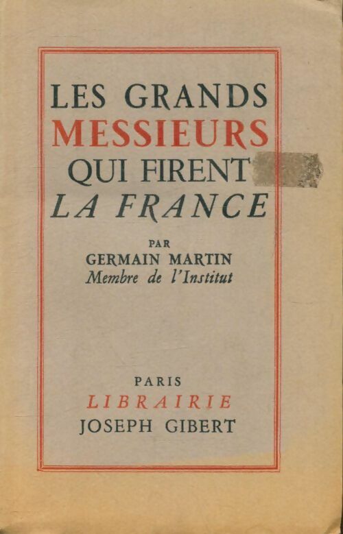 Livrenpoche : Les grands messieurs qui firent la France - Germain Martin - Livre