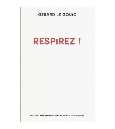 Livrenpoche : Respirez ! D'un rendez-vous manqué avec un jeune poète - Gérard Le Gouic - Livre