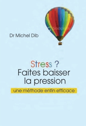 Livrenpoche : Stress ? - Faites baisser la pression - Michel Dib - Livre